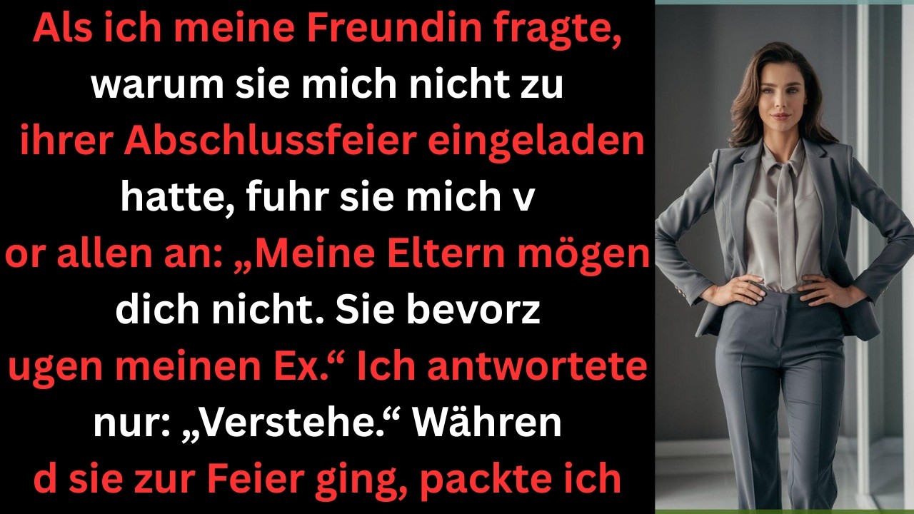 Als ich fragte, warum ich nicht zur Abschlussfeier eingeladen war eskalierte alles plötzlich