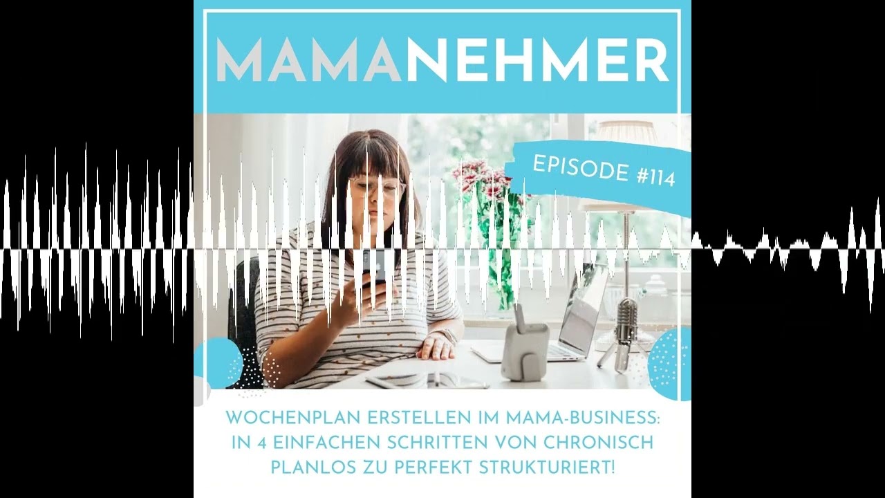 Wochenplan erstellen im Mama-Business: In 4 einfachen Schritten von chronisch planlos zu perfekt ...