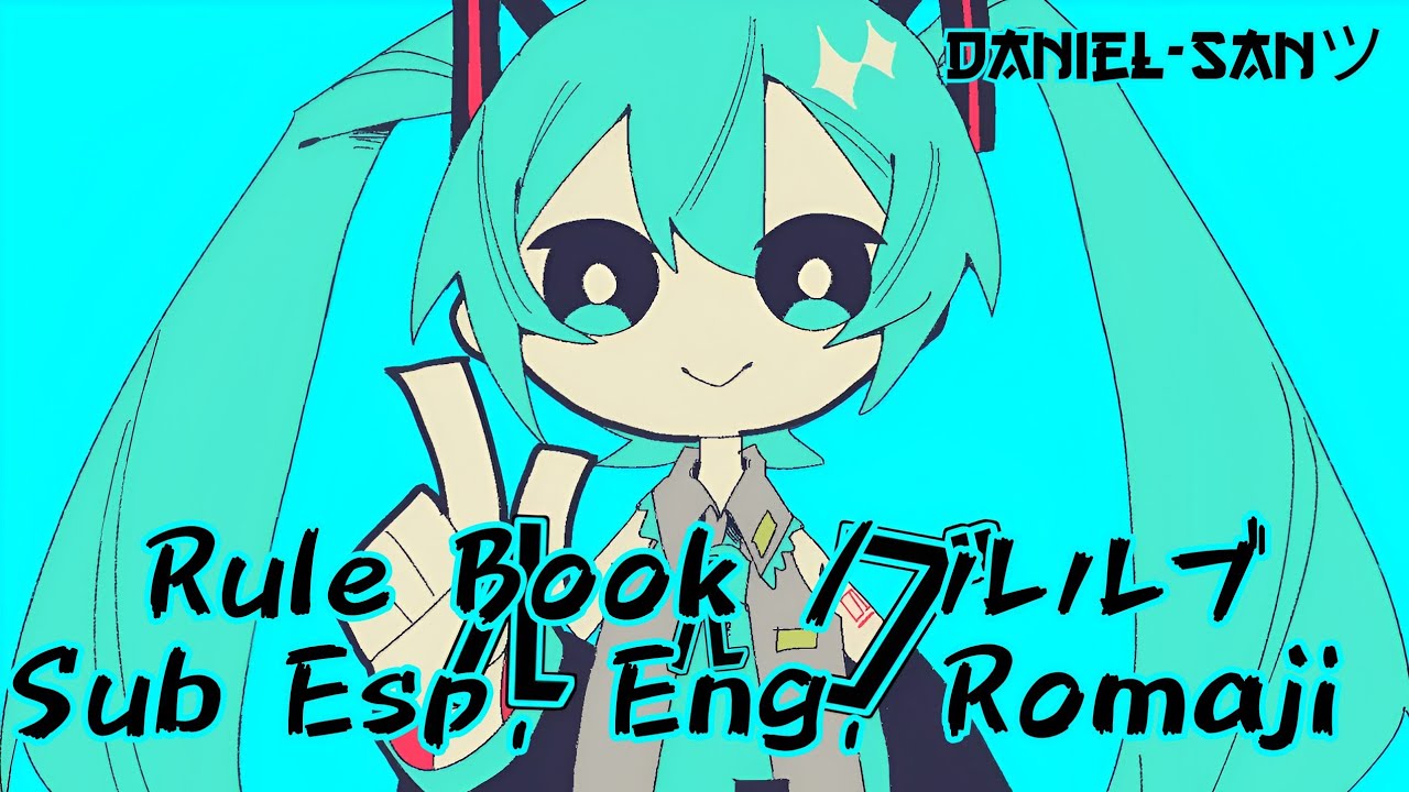 Rule Book / ルルブ -Fujiwara Hagane, Feat. Hatsune Miku, Sub Esp, Eng, Romaji