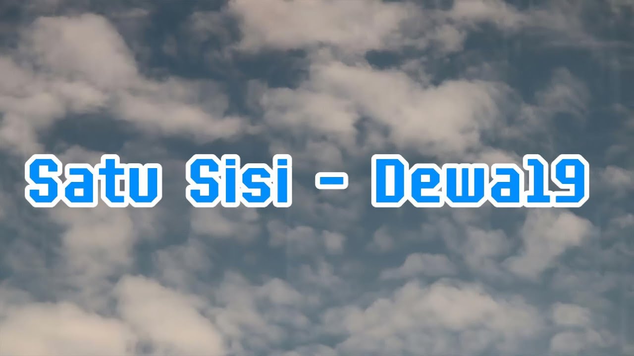 Satu Sisi  - Dewa19 || LIRIK