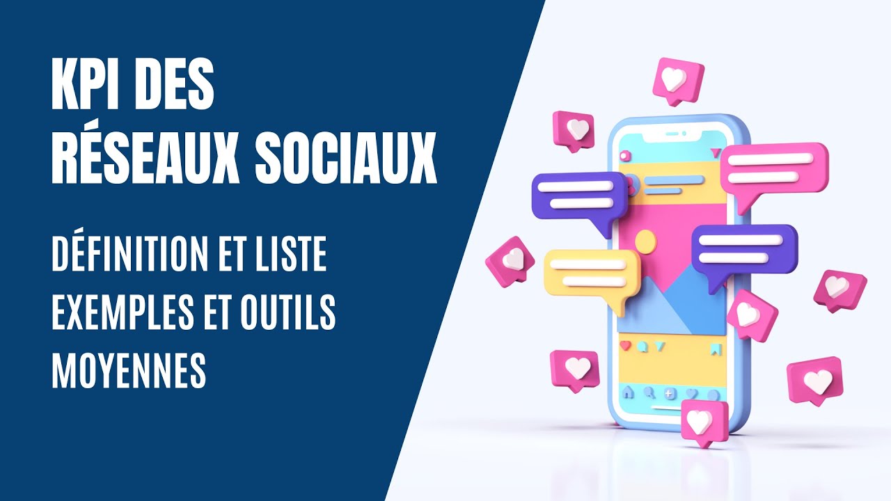 KPI des Réseaux sociaux : Définition, liste, exemples, outils et moyennes