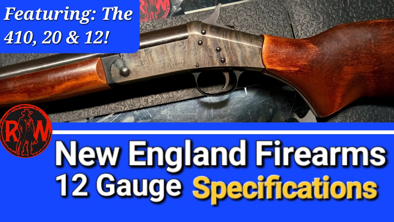 New England Firearms 12 Gauge Specs Plus 410, & 20!