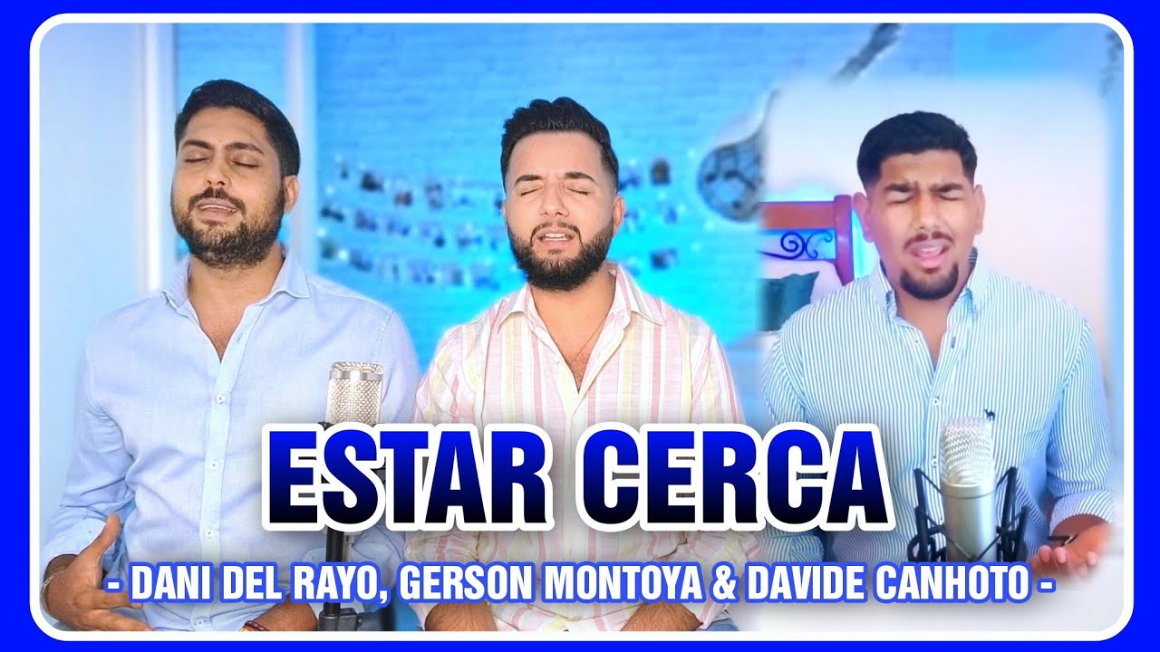 ESTAR CERCA (Ficar perto versión en español 🇵🇹🇪🇦) || DANI DEL RAYO, GERSON MONTOYA & DAVIDE CANHOTO