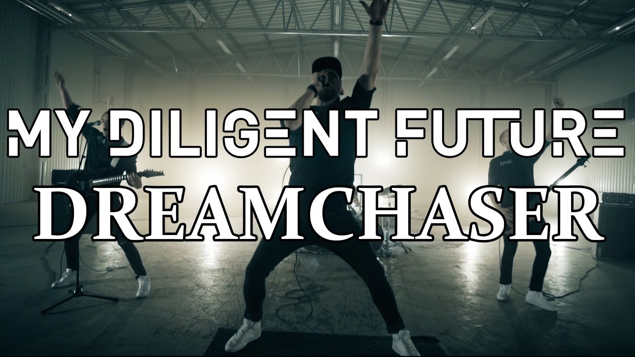 My Diligent Future - Dreamchaser (Music Video)