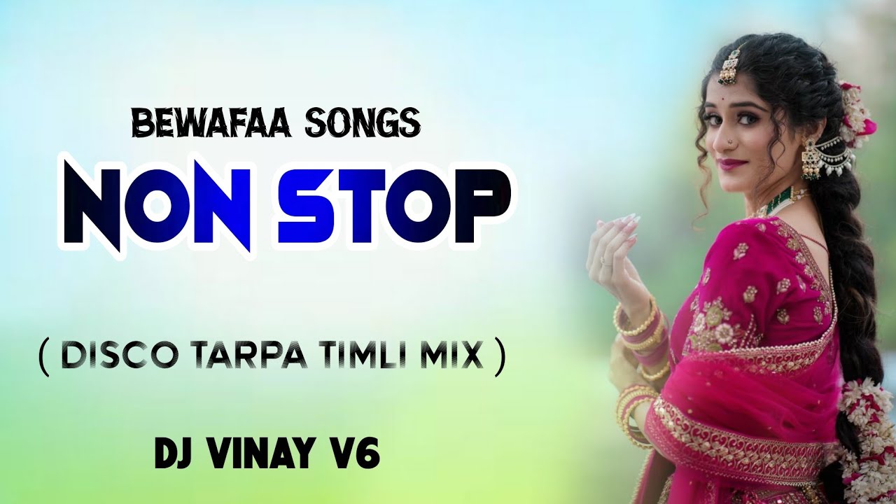 NON STOP ( BEWAFAA SONGs ) ALL TIME HIT DISCO TARPA TIMLI MIX ) DJ VINAY V6 