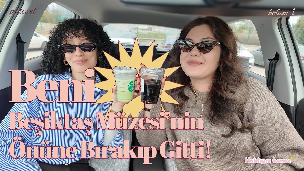 Beni Beşiktaş Müzesi’nin Önüne Bırakıp Gitti I Bölüm 1