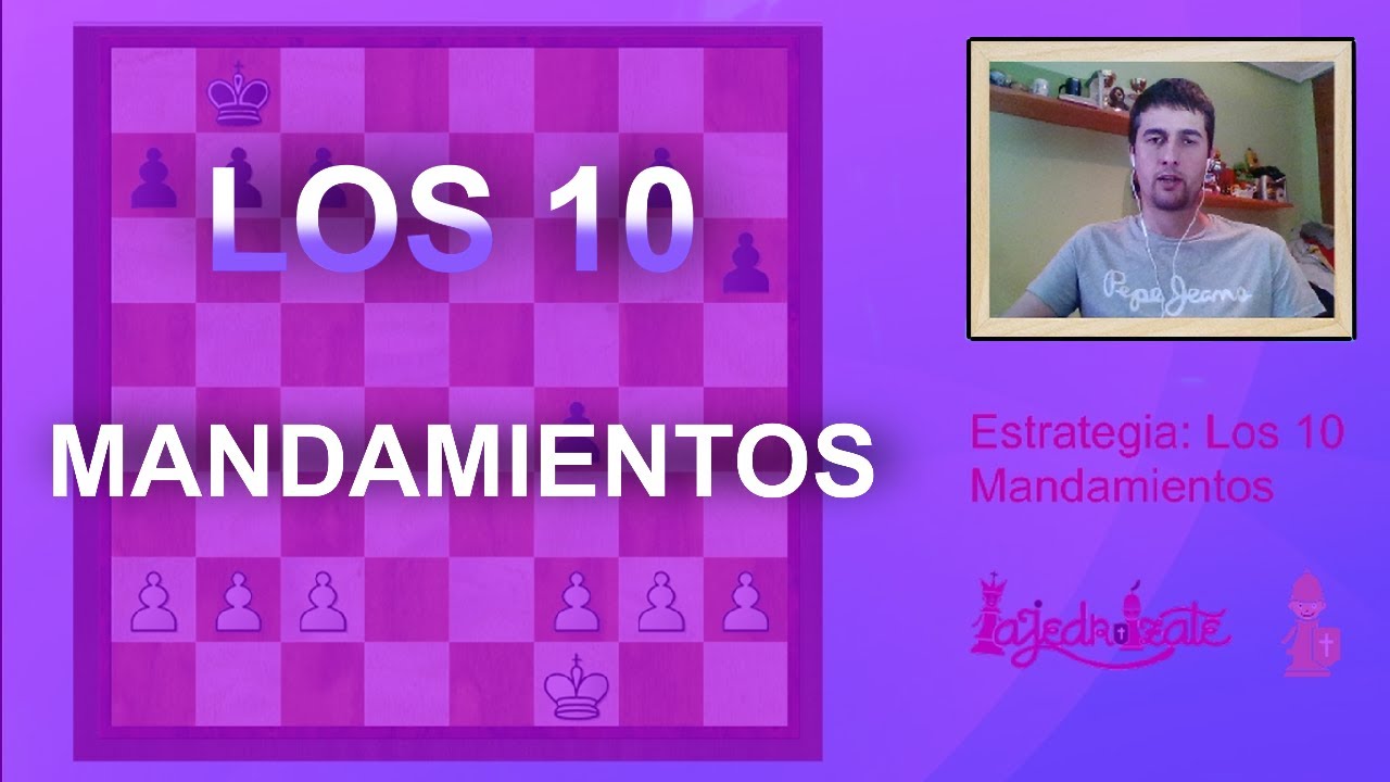 ESTRATEGIA: LOS 10 MANDAMIENTOS (parte 1) con FM José Lara || Ajedrizate