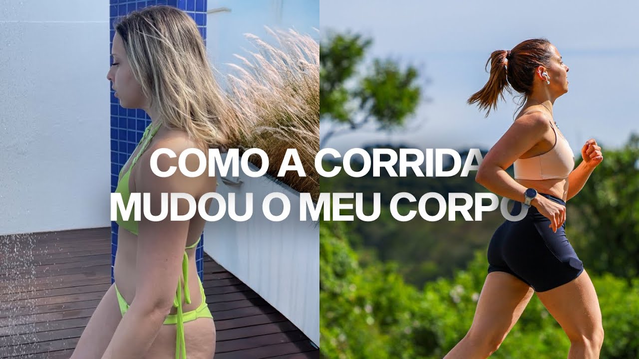 como correr mudou meu corpo e minha vida.