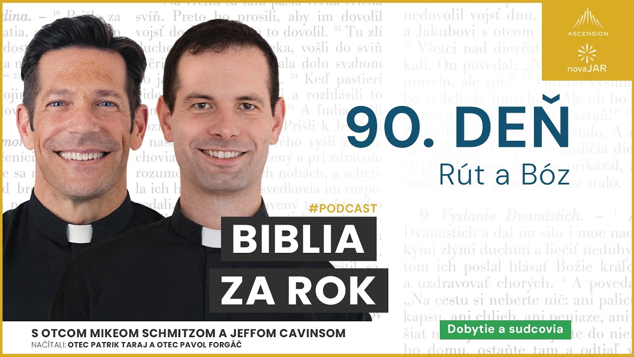 Deň 90: R&uacute;t a B&oacute;z &mdash; Biblia za rok (s otcom Mikeom Schmitzom)