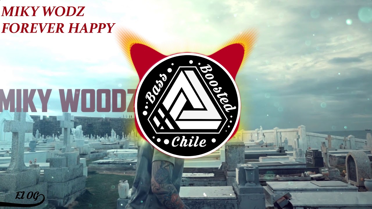 Forever Happy - Bass Boosted - Miky Woodz feat Juhn