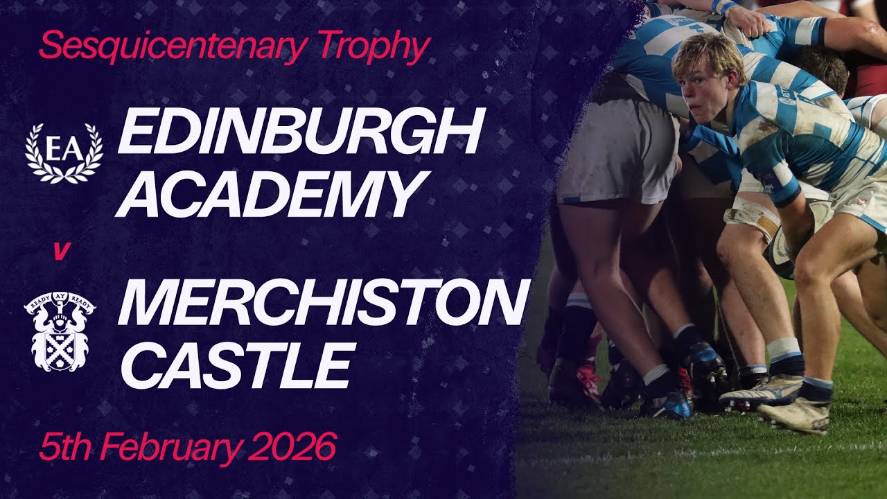 Edinburgh Academy vs. Merchiston Castle | Sesquicentenary Trophy | Scottish Rugby