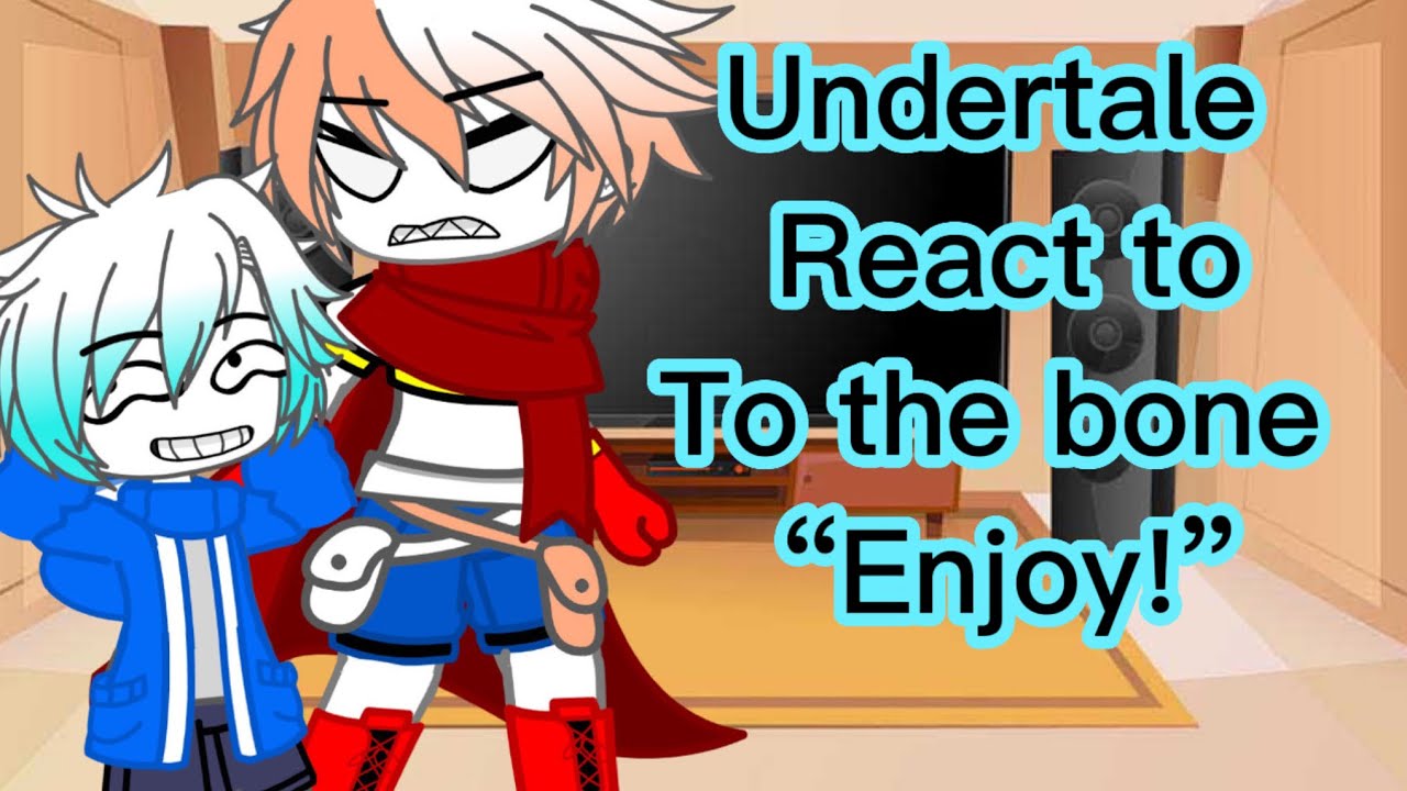 Undertale react to to the bone “my au” (undertale) “reaction video”