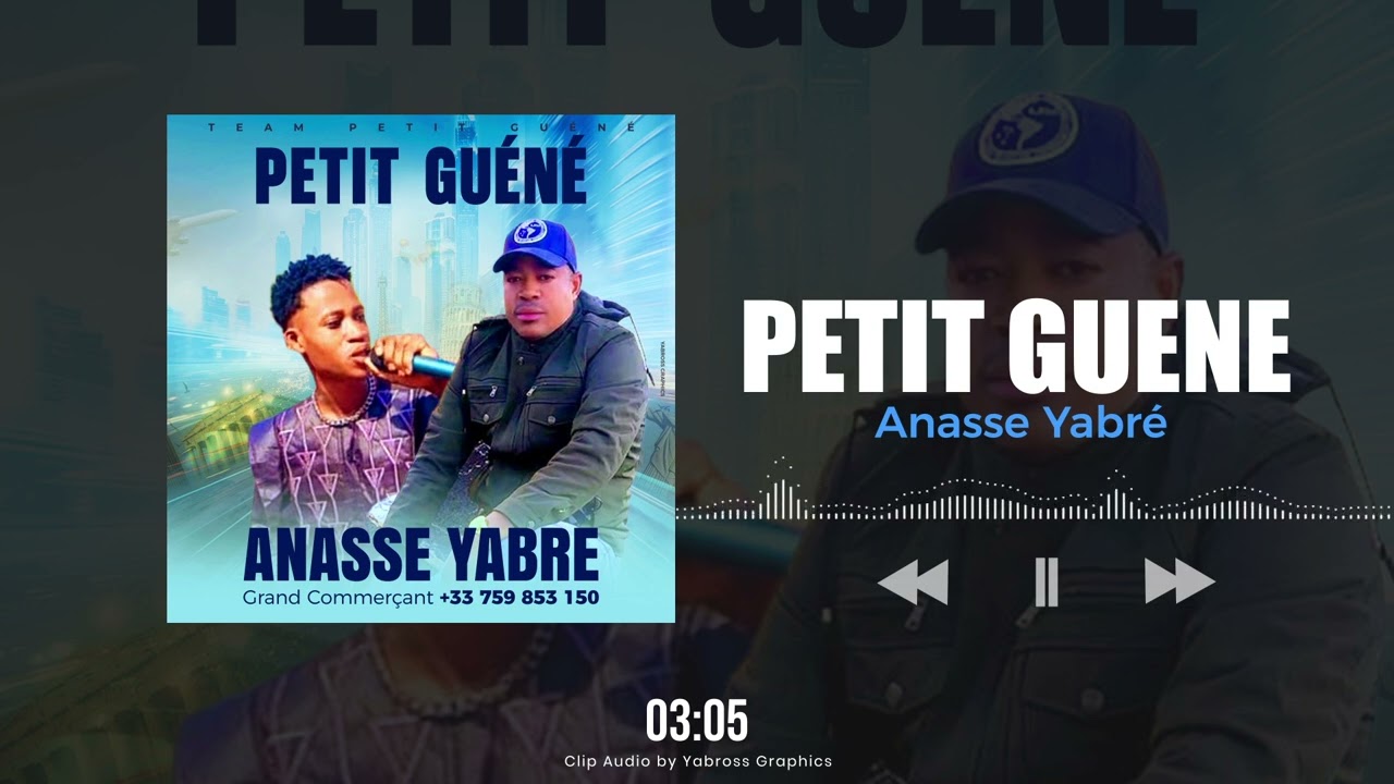Petit Guene : Grand comerca Anass yanbré : clip audio officiel 