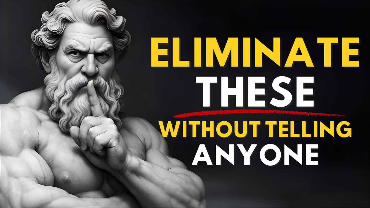15 Things You Should Quietly Remove From Your Life | Life Advice | Stoicism