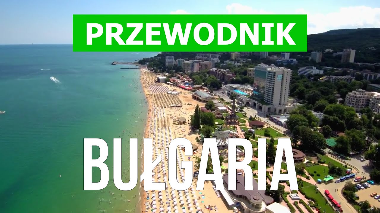 Wakacje w Bułgarii | Albena, Burgas, Warna, Słoneczny Brzeg, Złote Piaski, Nesebyr, Święty Włas