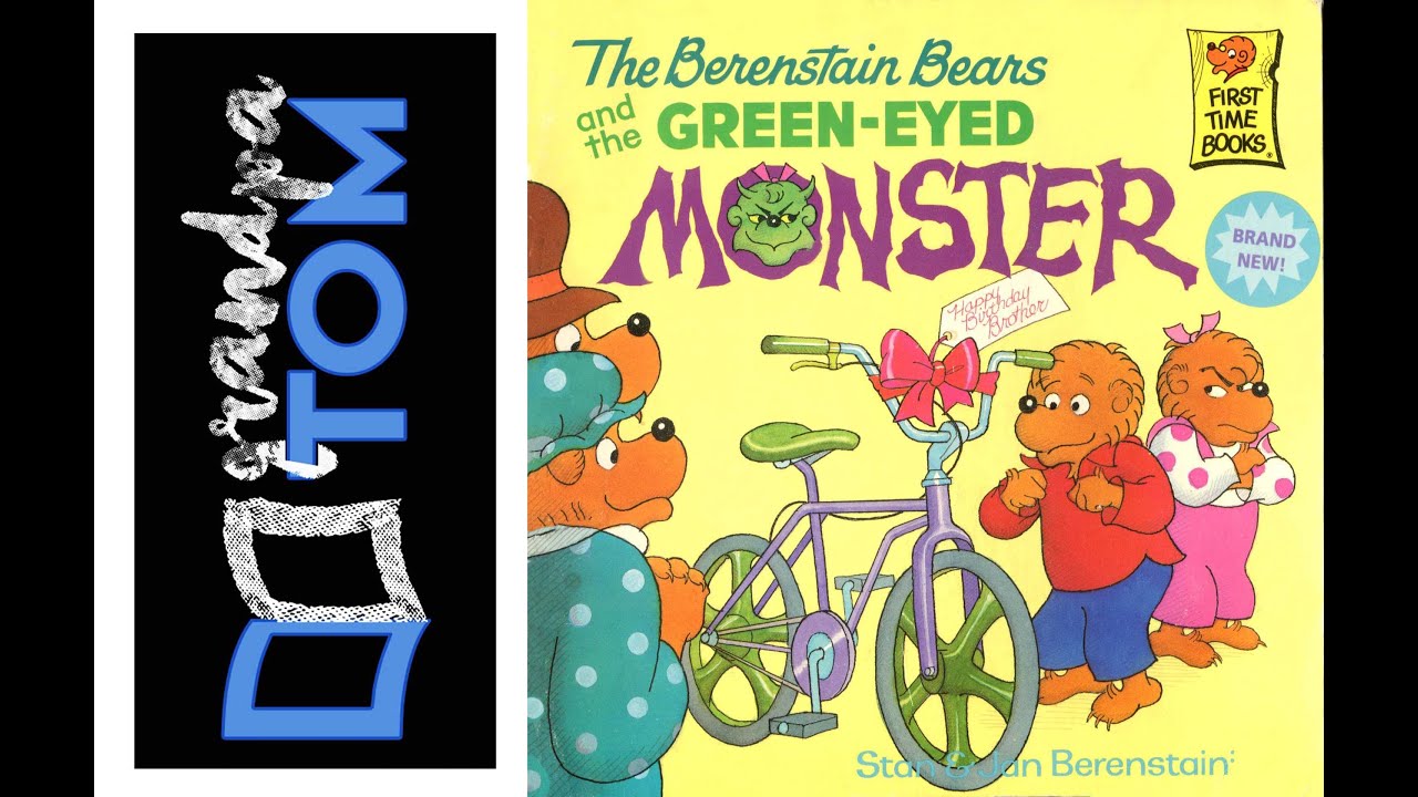 The Berenstain Bears and the GREEN EYED MONSTER Read by Grandpa Tom