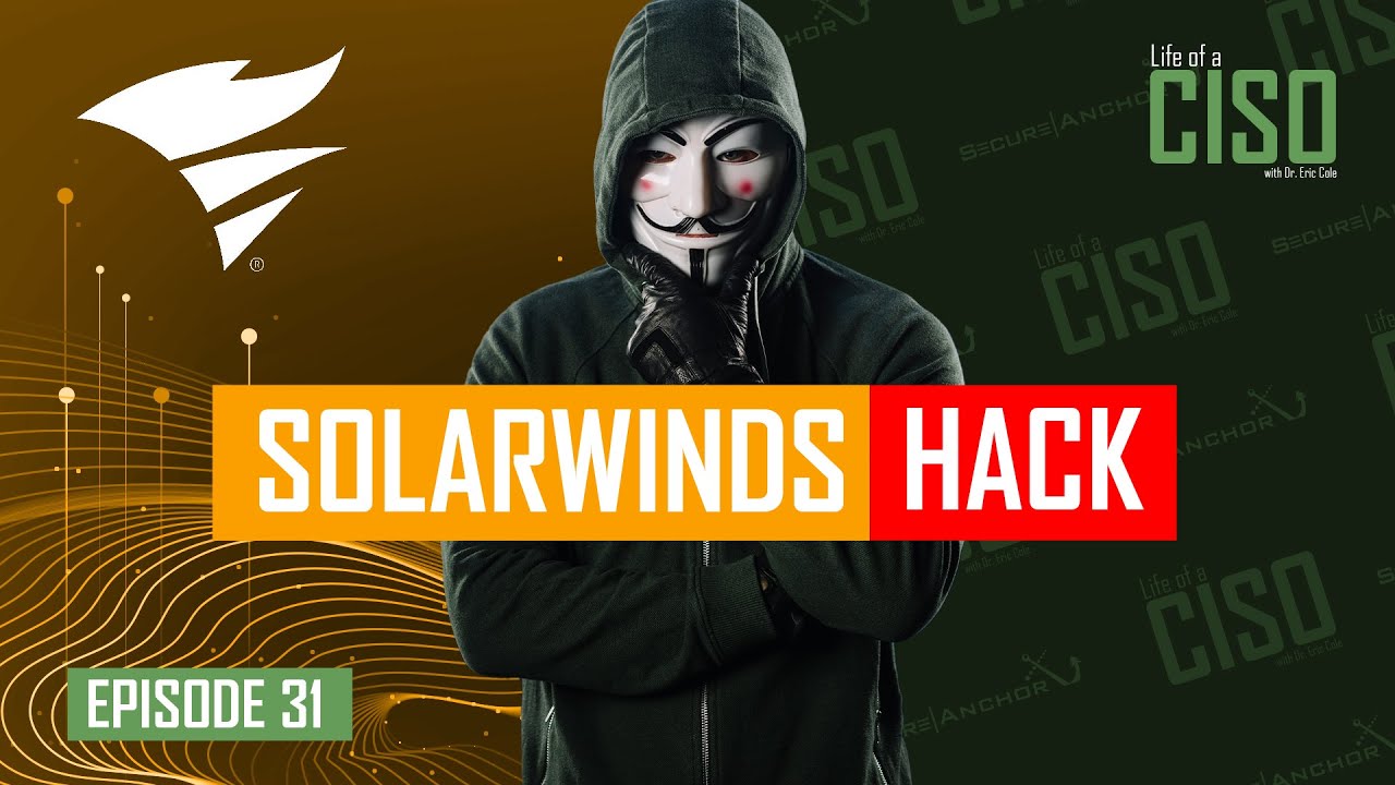 Solarwinds Hack Explained and How You Can Be a Better CISO