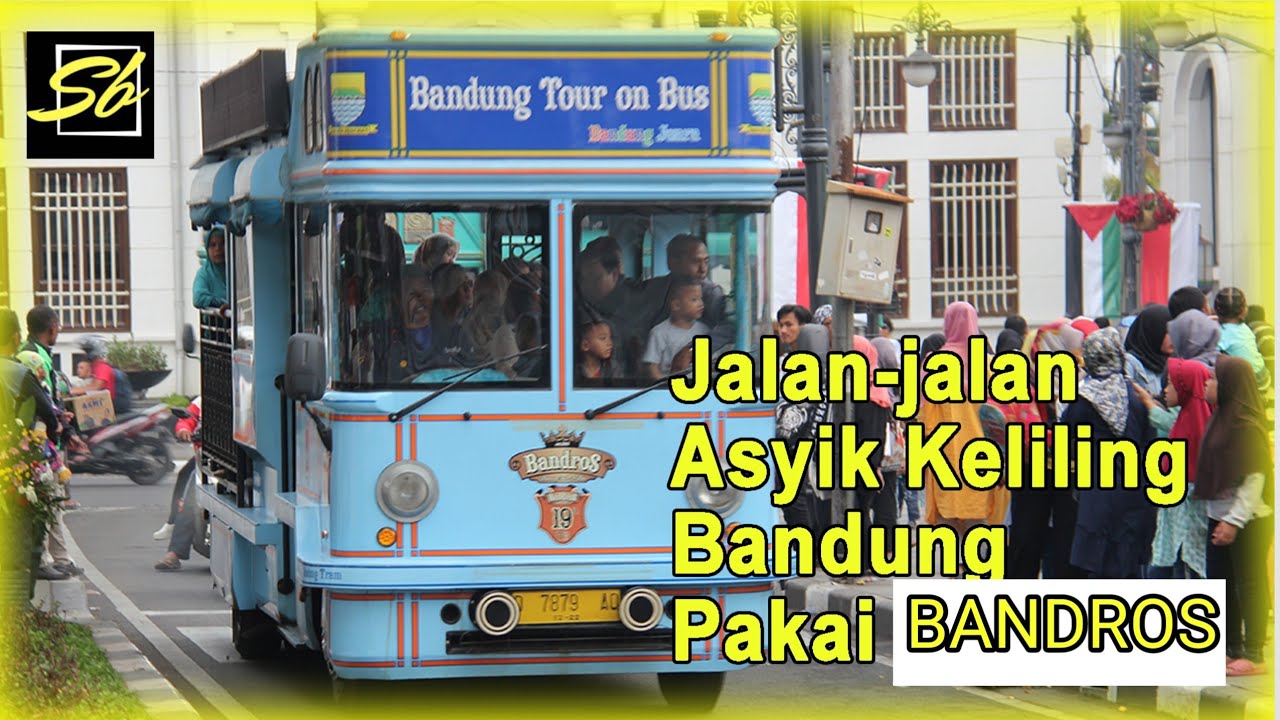 Bandros Bandung tour on Bus, Jalan-jalan Asyik Keliling Tempat Wisata di Bandung, Tarifnya Murah