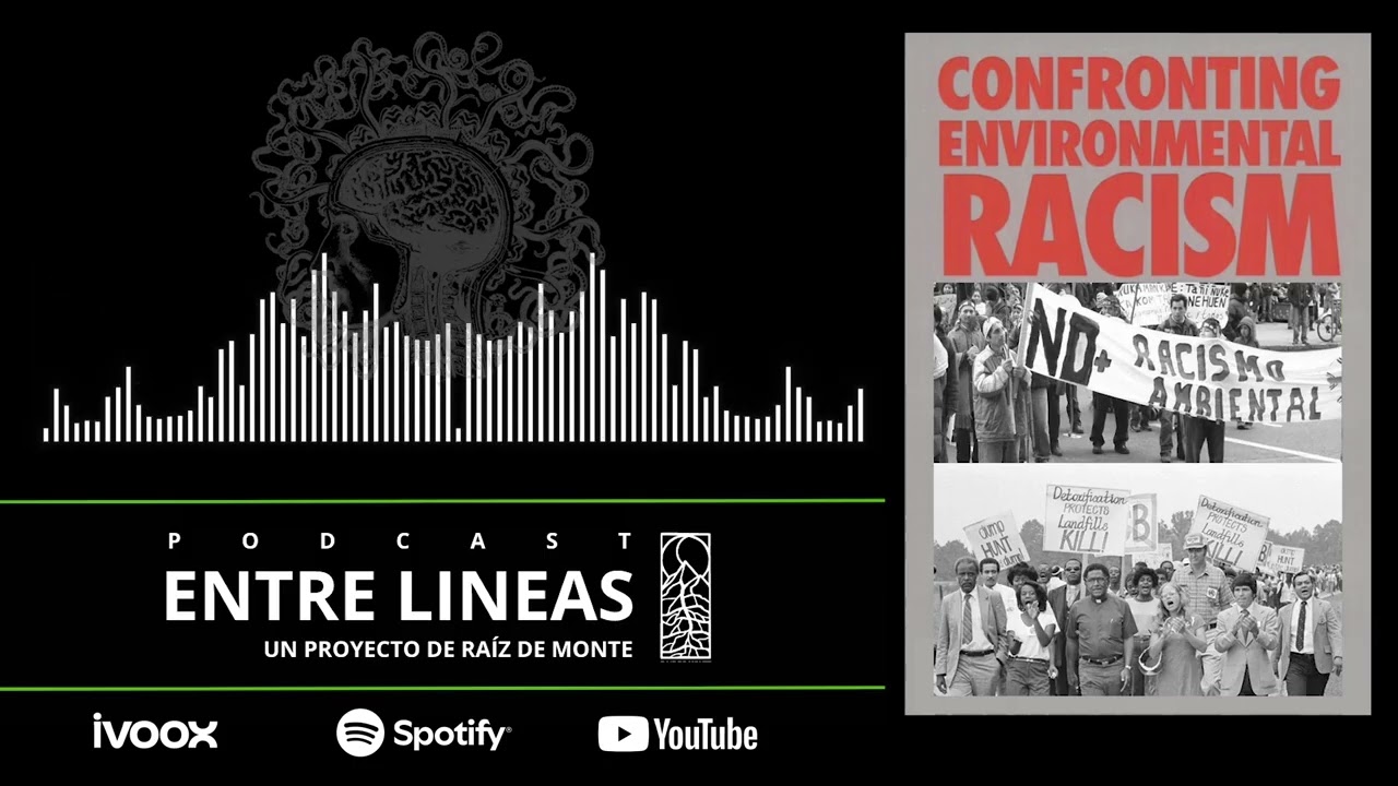 Racismo Ambiental: C&oacute;mo las Comunidades Marginadas Pagan el Precio de la Crisis Ecol&oacute;gica