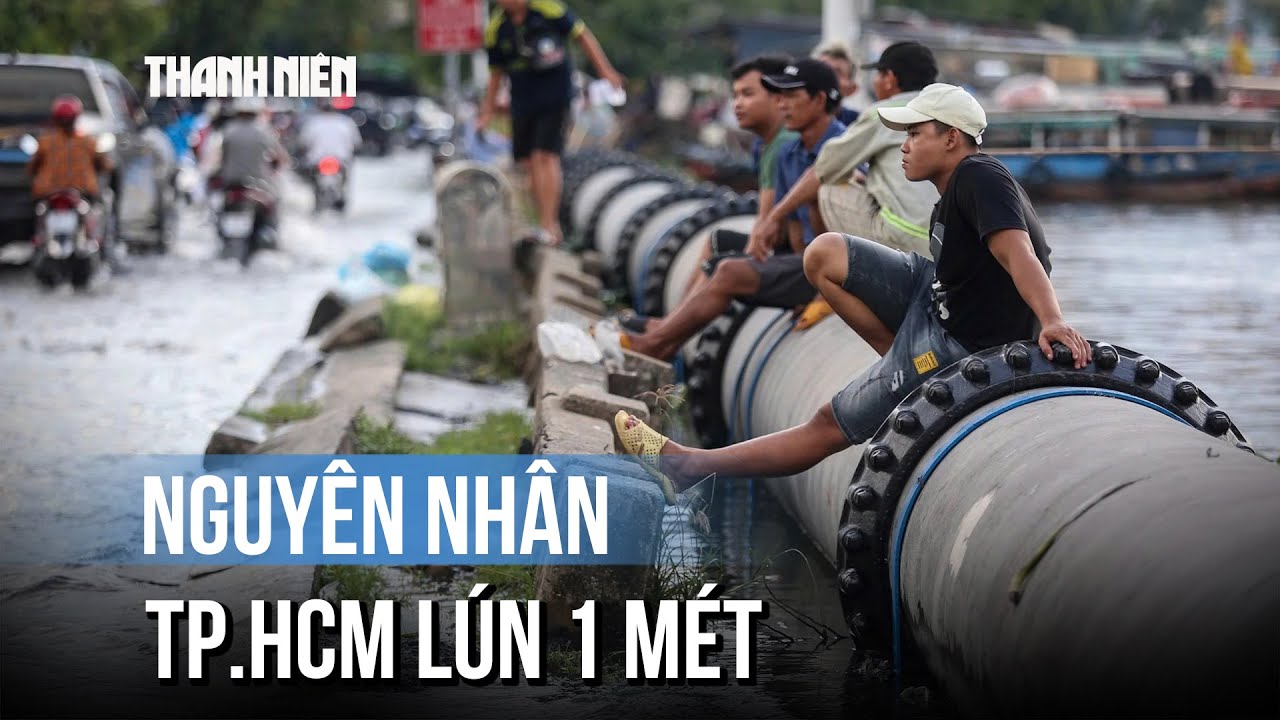 TP.HCM lún 1 mét trong 35 năm, nguyên nhân do đâu?