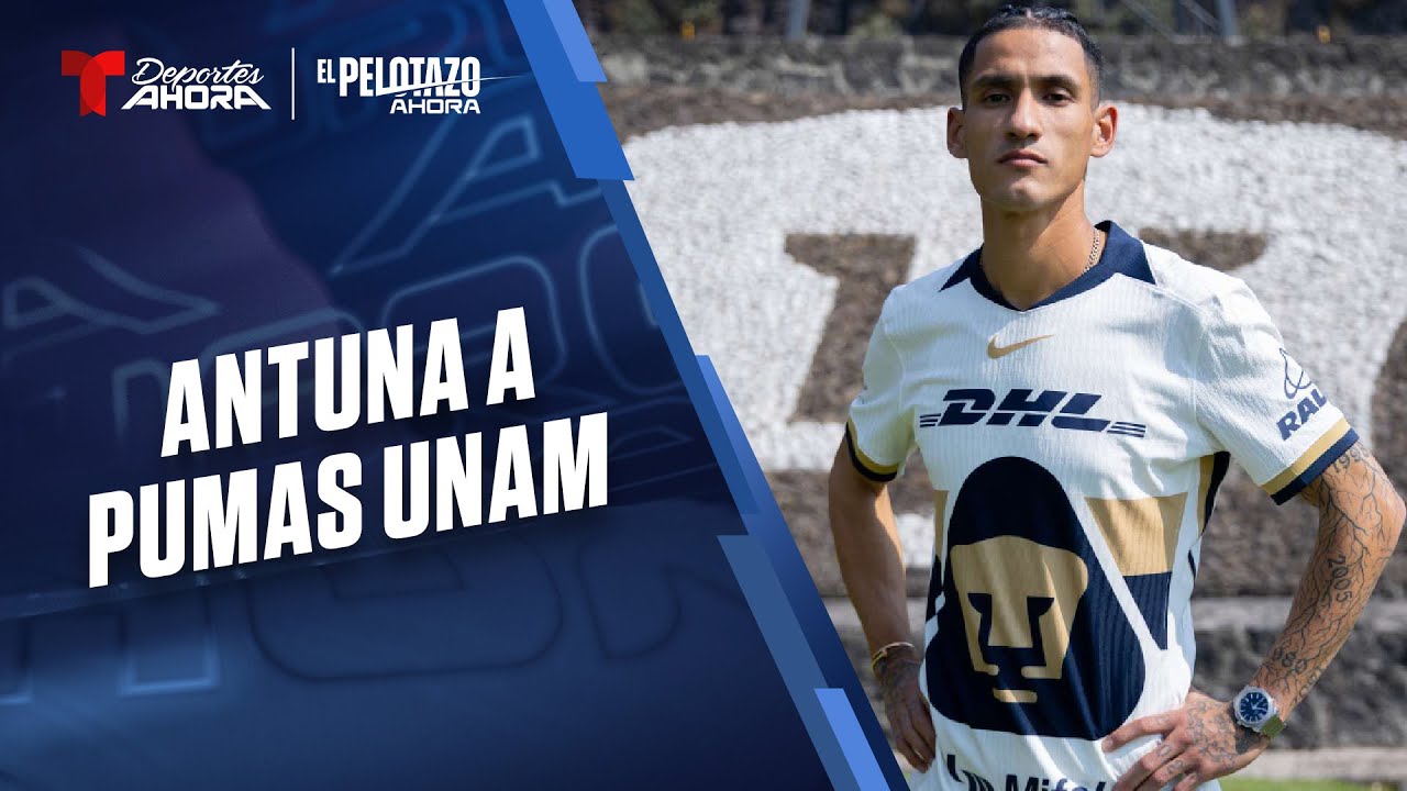 El Pelotazo Ahora | Show completo | Antuna llega a Pumas UNAM y Tigres UANL se desmantela