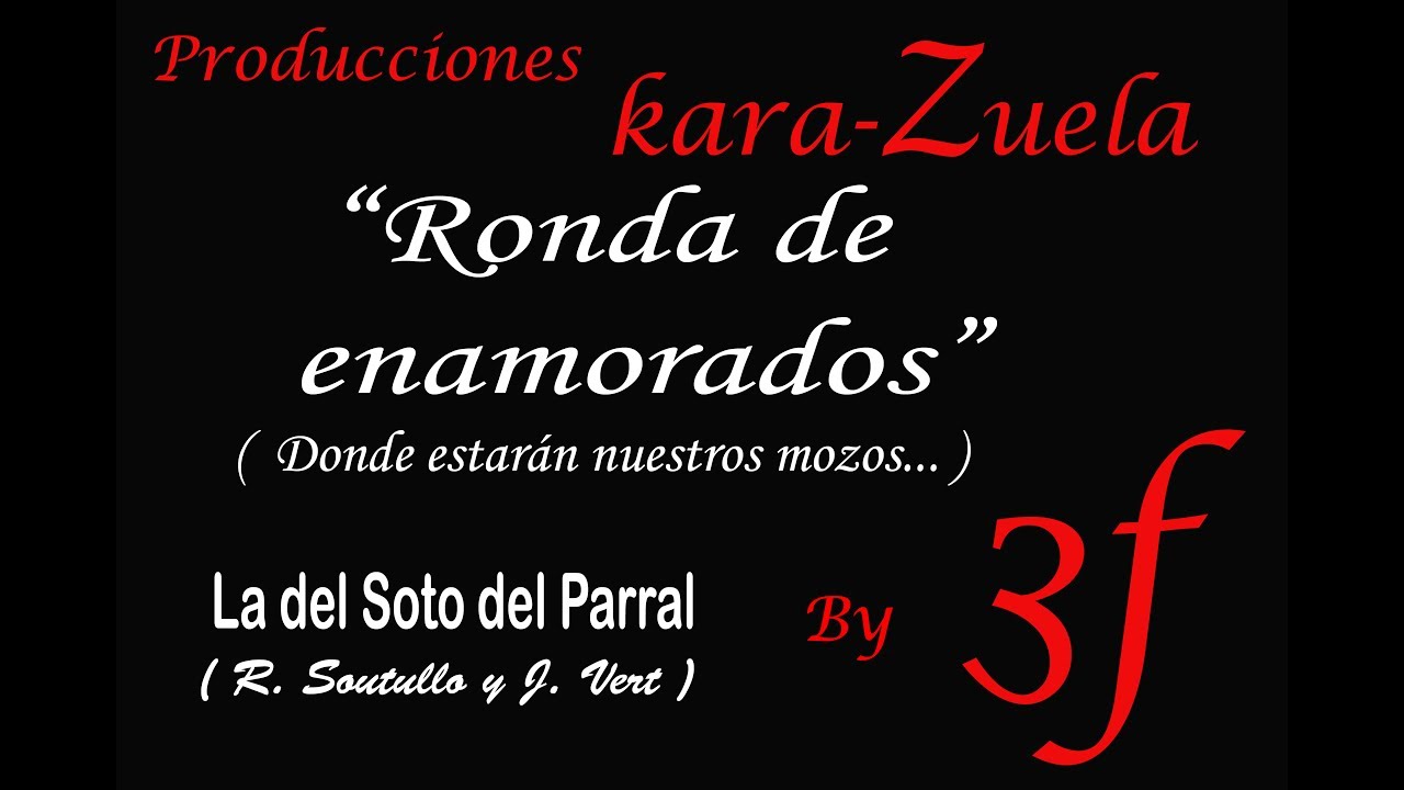 Donde  estarán nuestros mozos karaoke ( la del soto del Parral)