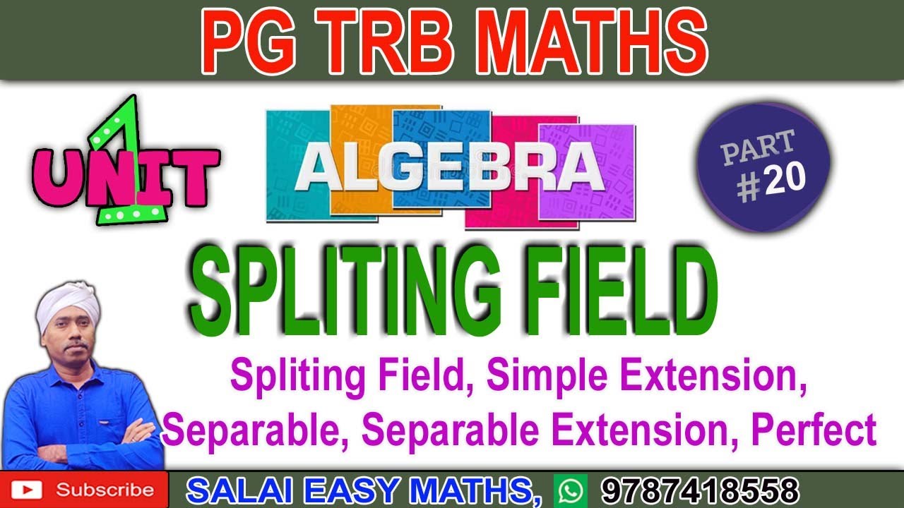 PG TRB MATHS | UNIT 1 - ALGEBRA | PART 20 - SPLTING FIELD | DETAILED EXPLANATIONS | RESULTS