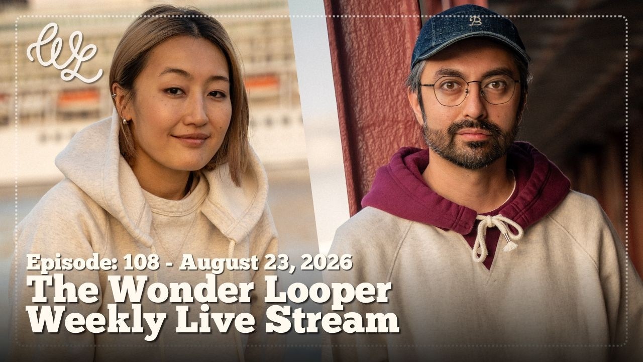 Wonder Looper Live Stream Ep. 108