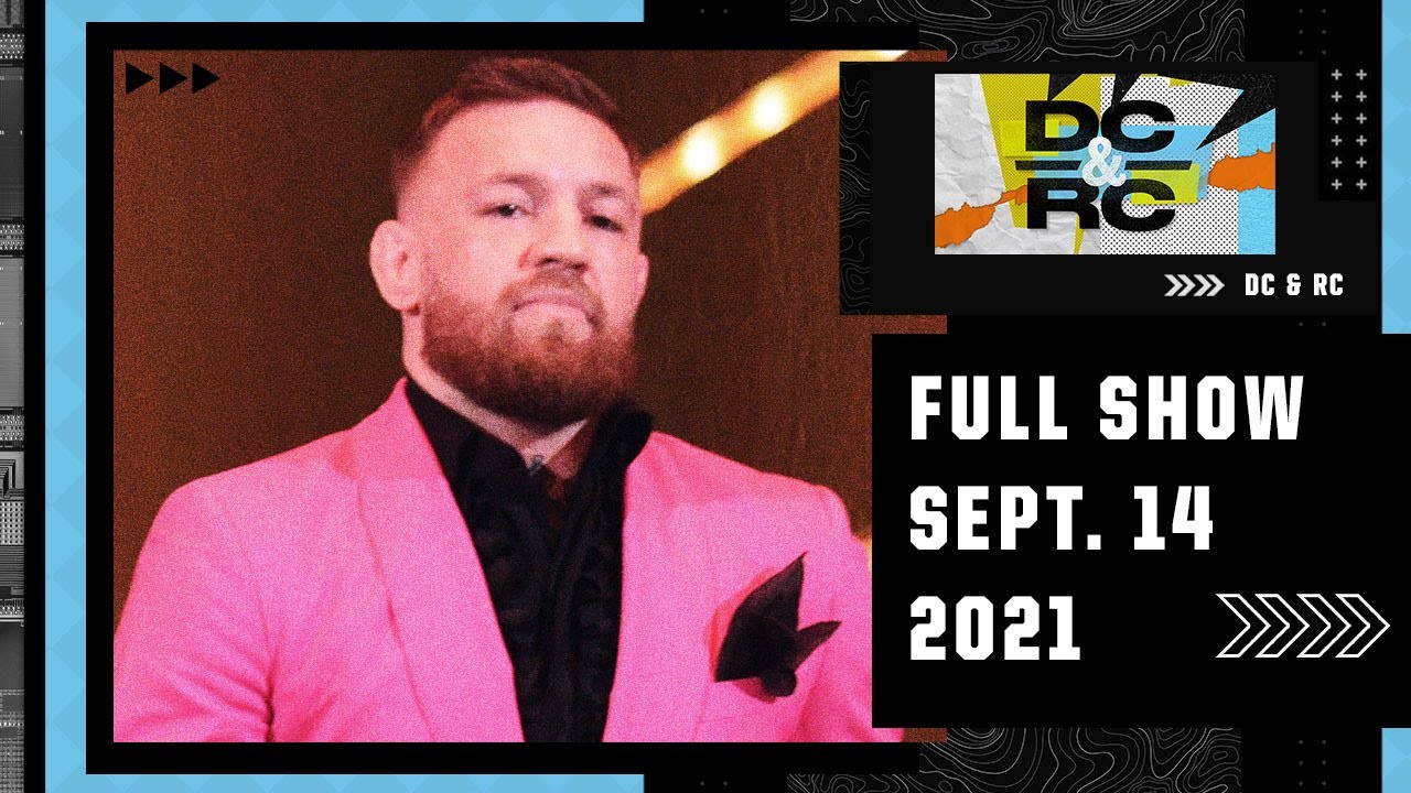 DC & RC on Conor-MGK drama, Gable Steveson to WWE [FULL SHOW - Sept. 14, 2021]  | ESPN MMA