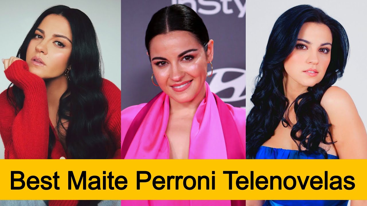 Top 10 Best Maite Perroni Telenovelas You Can’t Miss💕