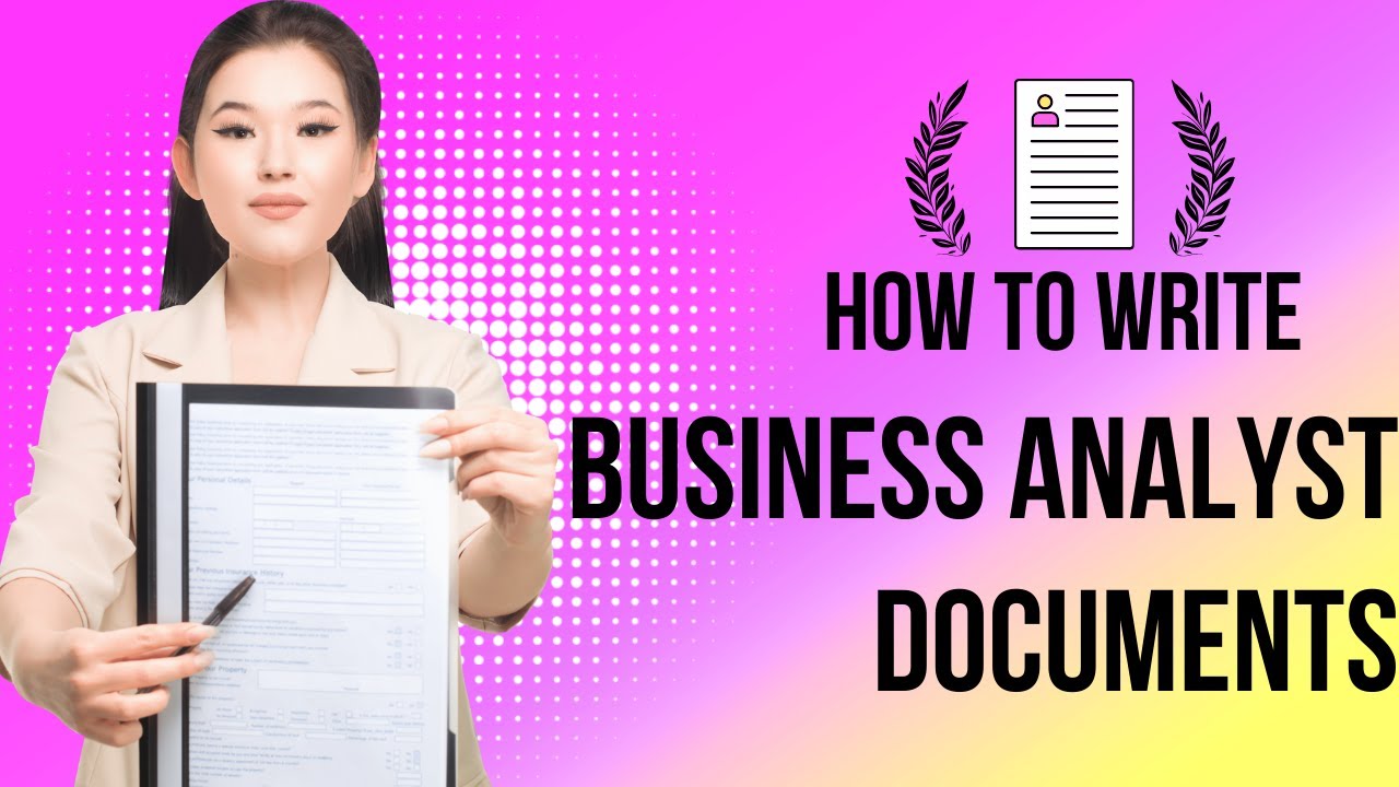 Business Analyst Documentation  Course for 5 hours for free (step by step guide full course)