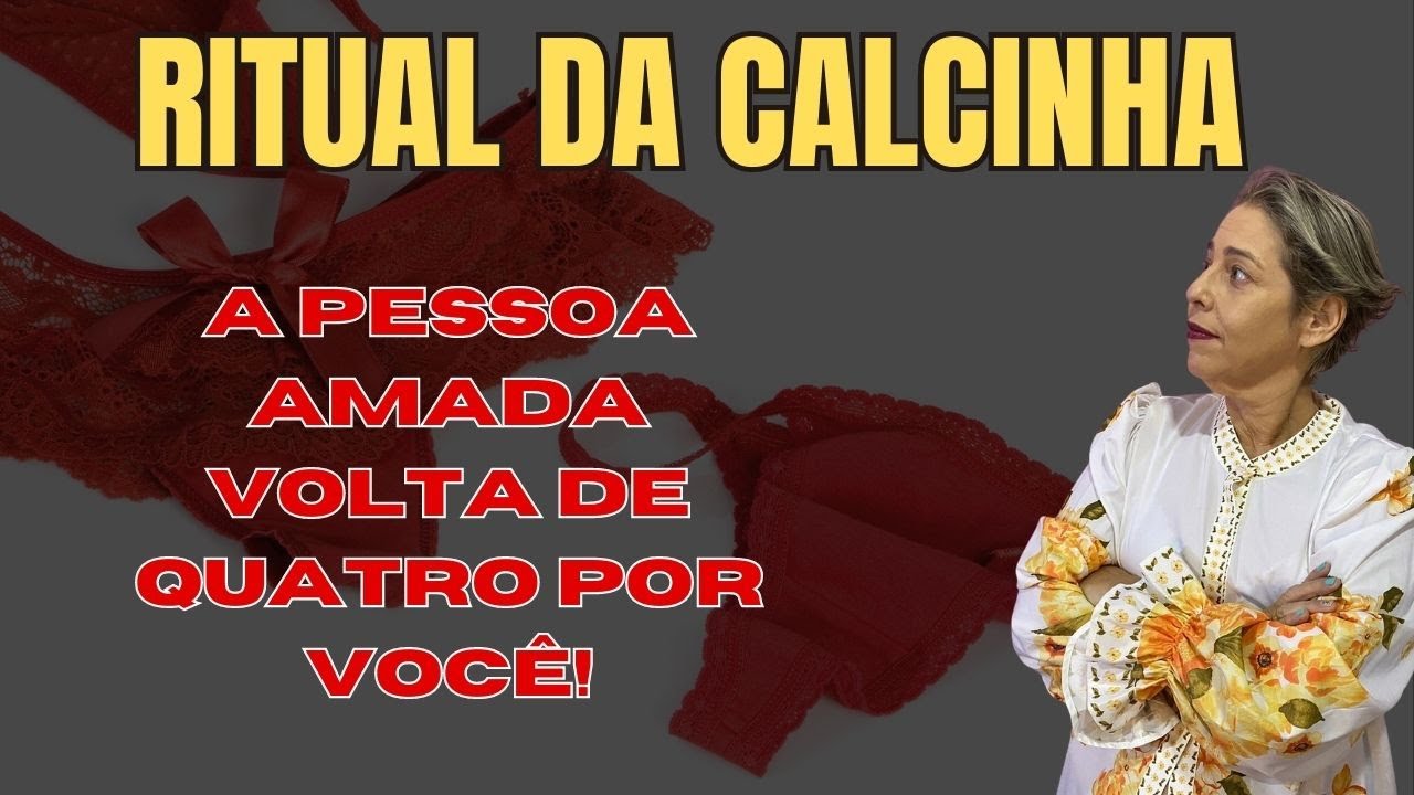 RITUAL DA CALCINHA- QUEBRE O ORGULHO DA PESSOA AMADA!