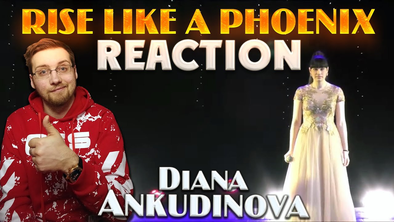 DIANA ANKUDINOVA  - RISE LIKE A PHOENIX \  REACTION \ РЕАКЦИЯ
