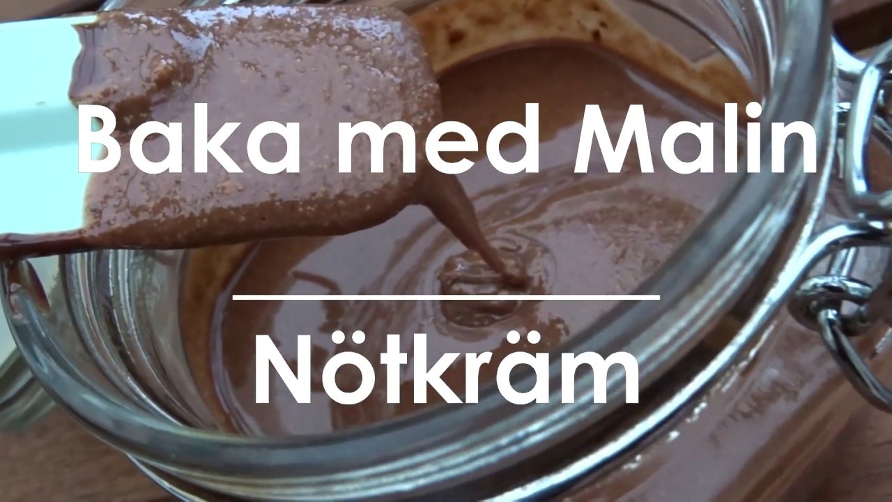 N&Ouml;TKR&Auml;M (EGEN NUTELLA) - Baka med Malin