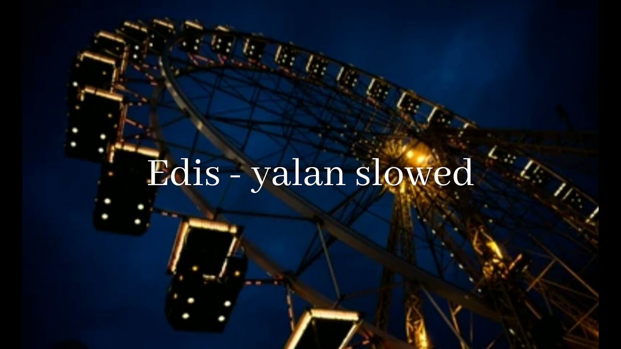 Edis - yalan slowed