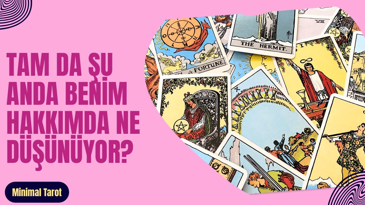 Tam Da Şu Anda Benim Hakkımda Ne Düşünüyor?