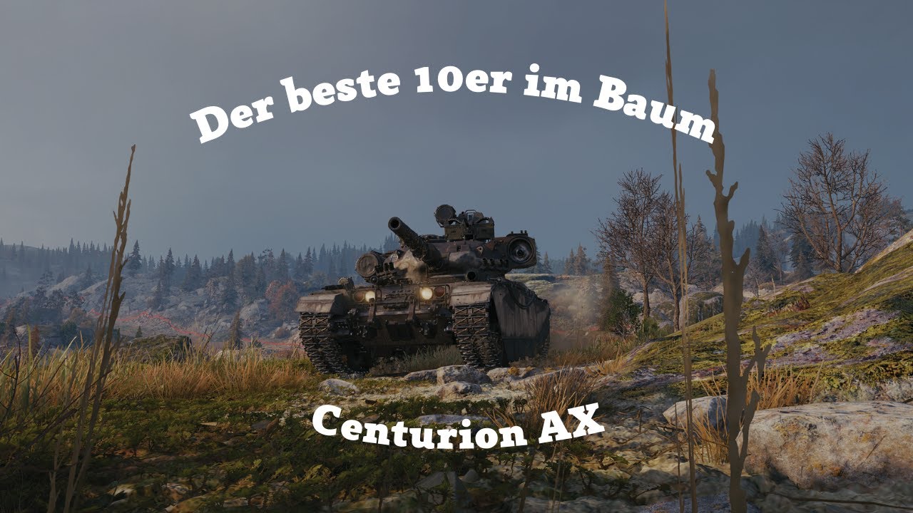WoT, Das Beste was WG im Baum zu bieten hat. Centurion AX überzeugt in jeder Runde.