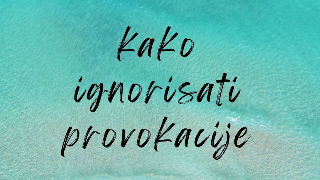 Kako ignorisati provokacije @harmonijauma