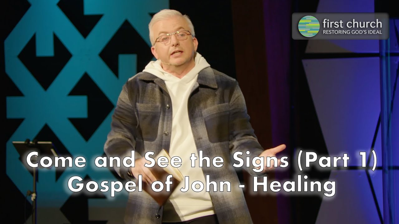 David Colp |Come and See the Signs (Part 1) Gospel of John - Healing| February 1, 2026