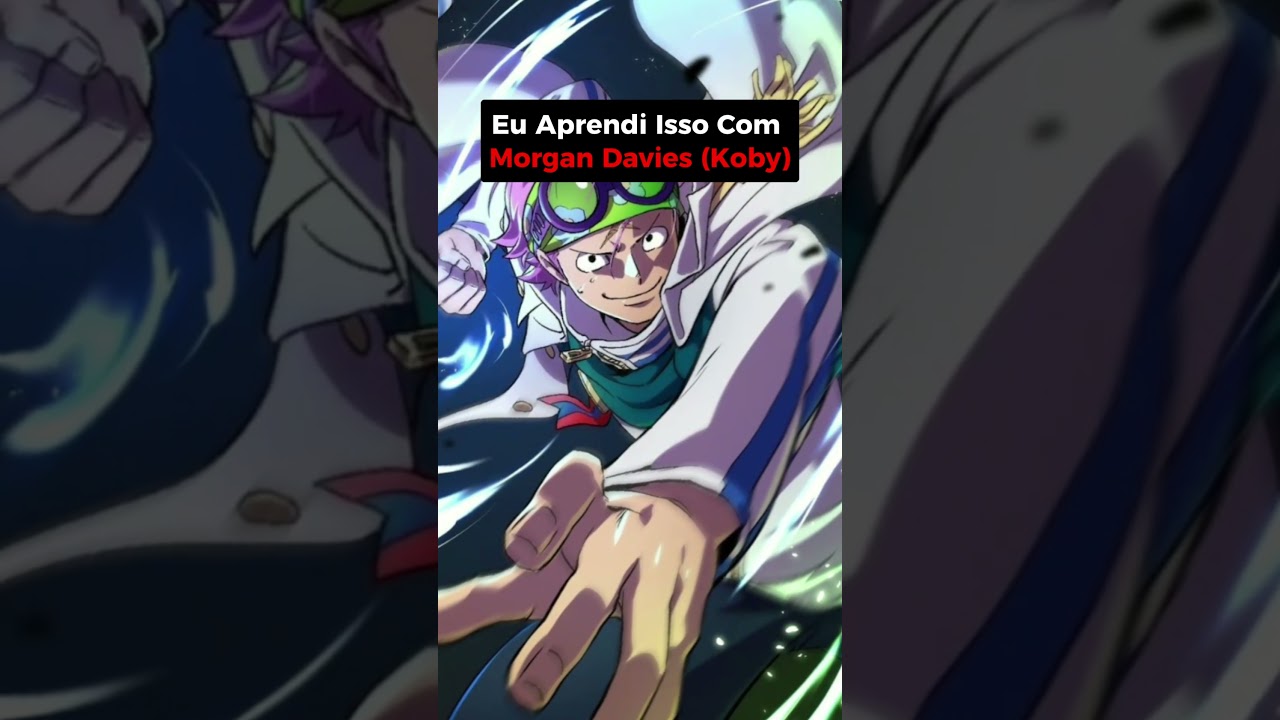 Eu Aprendi Isso Com Morgan Davies (Koby) #onepiece