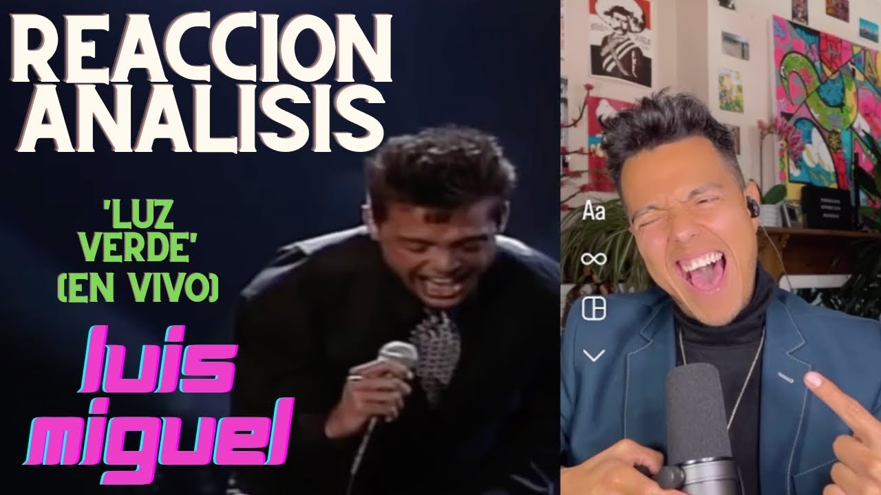 Análisis / Reacción Luis Miguel LUZ VERDE (en vivo)