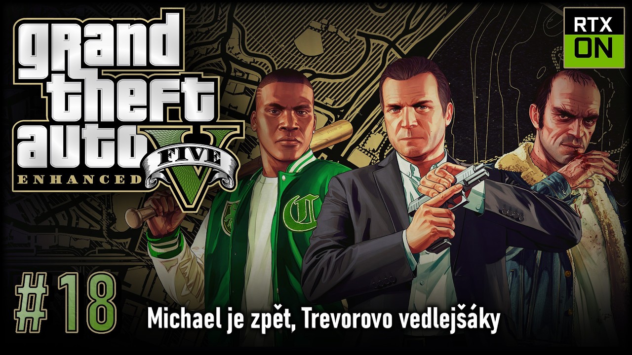 Let's Play GTA V Enhanced (RTX ULTRA), #18 | Michael je zpět, Trevorovo vedlejšáky