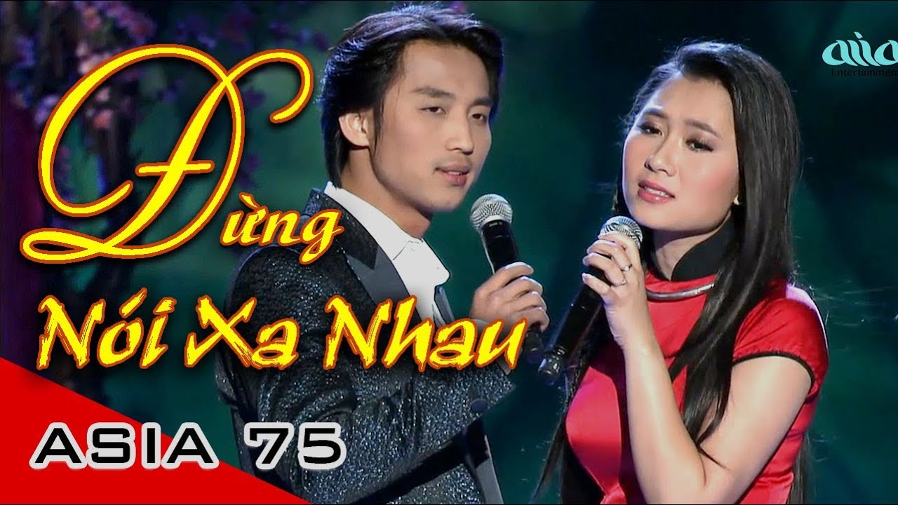 Đừng Nói Xa Nhau - Đan Nguyên, Hoàng Thục Linh | Official Music Video | ASIA 75