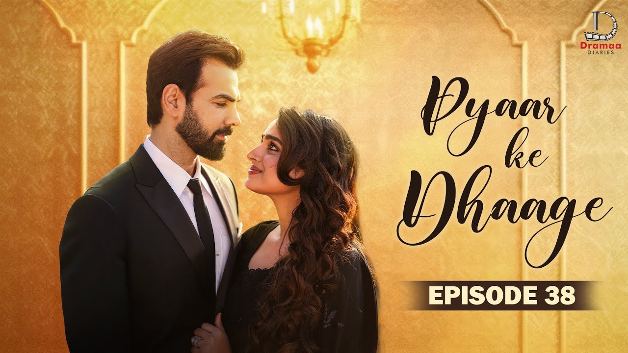 Pyaar Ke Dhaage - Episode 38 | Ayesha Khan | Karan Grover | Sargun Mehta | Ravie Dubey
