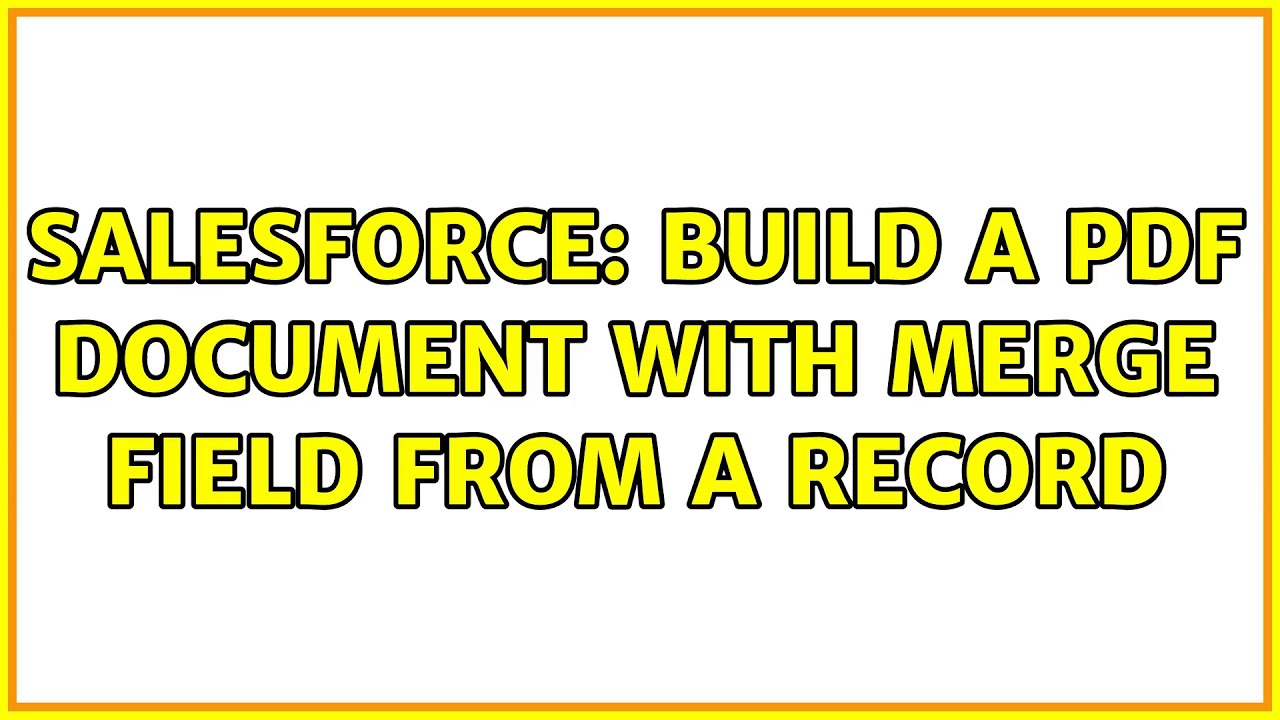 Salesforce: Build a Pdf document with merge field from a record (2 Solutions!!)