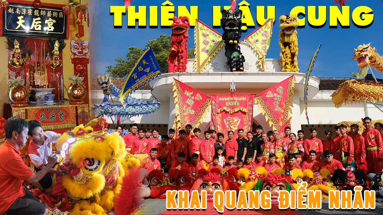 Lễ Khai Quang Điểm Nhãn Lân Sư Rồng Thiên Hậu Cung Bạc Liêu năm 2026