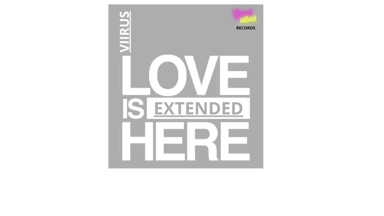Viirus - Love is here (extended)