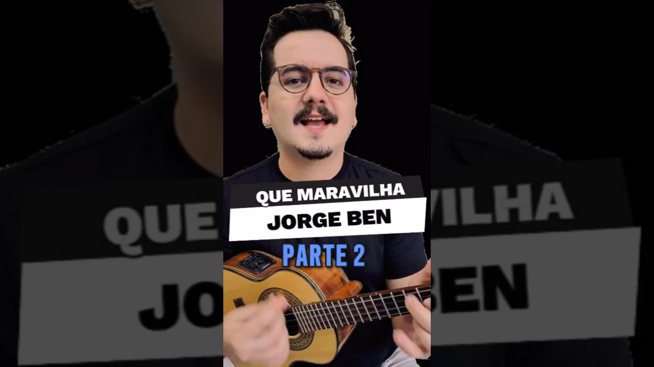 Como tocar: QUE MARAVILHA, Jorge Ben Jor e Toquinho (1969) PARTE 2 #samba #aprendacavaquinho #pagode