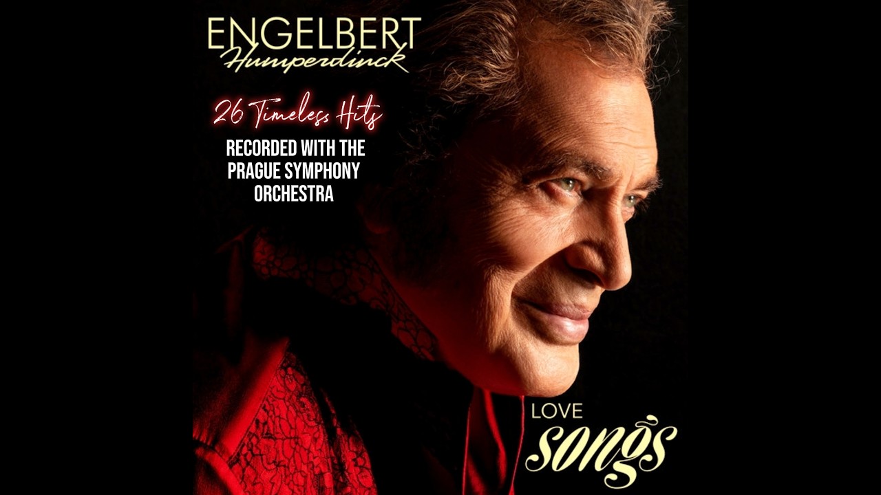 Engelbert Humperdinck: Legacy of Love - 26 Timeless Hits Recorded with the Prague Symphony Orchestra