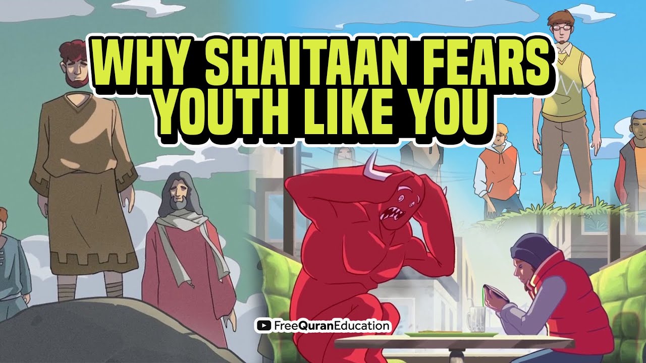 Why Shaitaan Fears Youth Like You